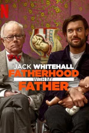 Jack Whitehall Fatherhood with My Father (2024) เป็นพ่อ ไปพร้อมพ่อ